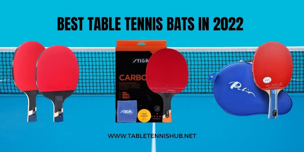 The Best Table Tennis Bats in 2022