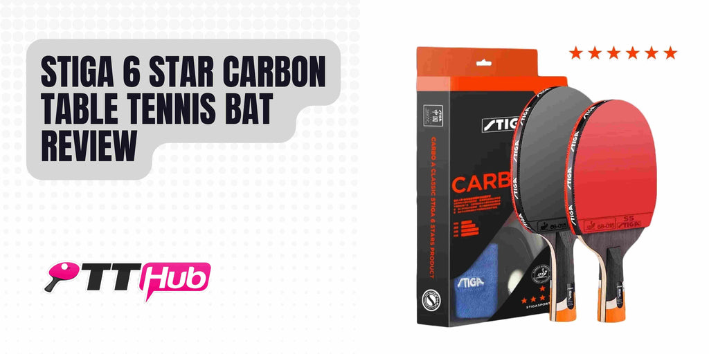 Stiga 6 Star Carbon Table Tennis Bat Review