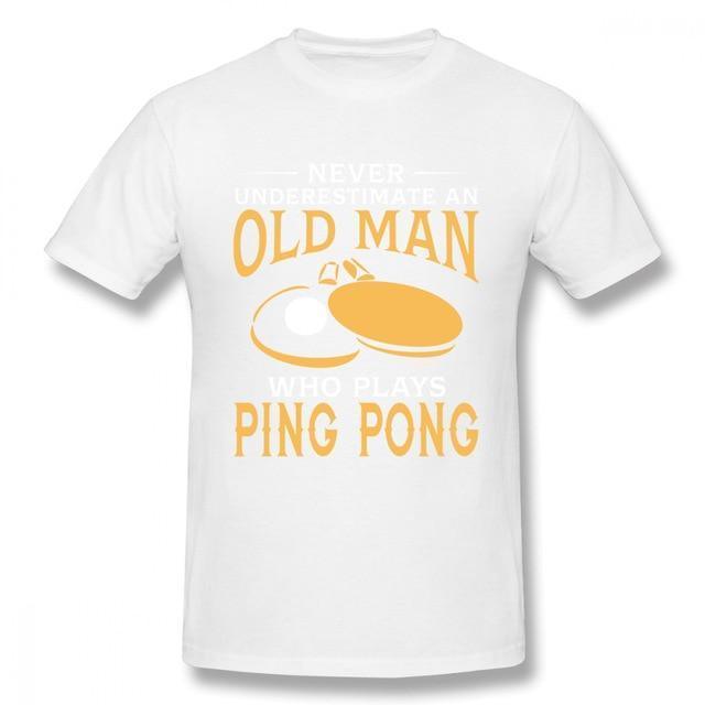 Never Underestimate An Old Man Who Plays Ping Pong T-Shirt - Table Tennis Hub Table Tennis Hub