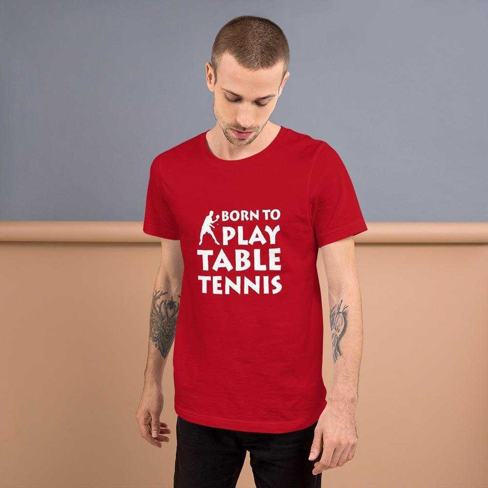 Born To Play Table Tennis T-Shirt - Table Tennis Hub