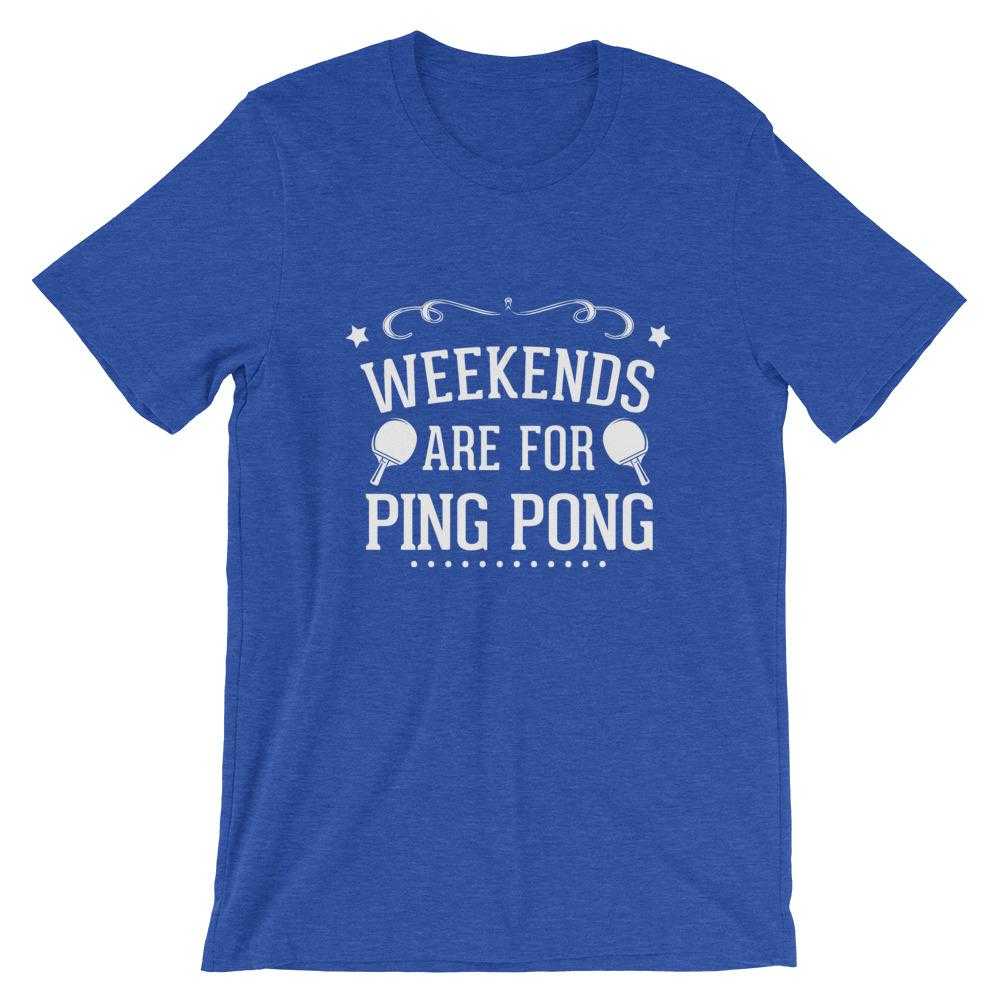 Weekends Are For Ping Pong T-Shirt - Table Tennis Hub