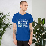 Weekends Are For Ping Pong T-Shirt