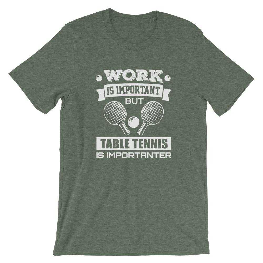 Work is Important Table Tennis T-Shirt - Table Tennis Hub